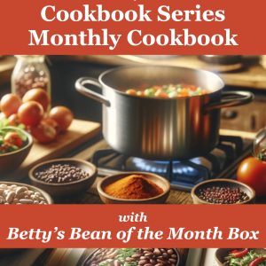 Bean of the Month Cookbook With Betty's Bean Box of the Month